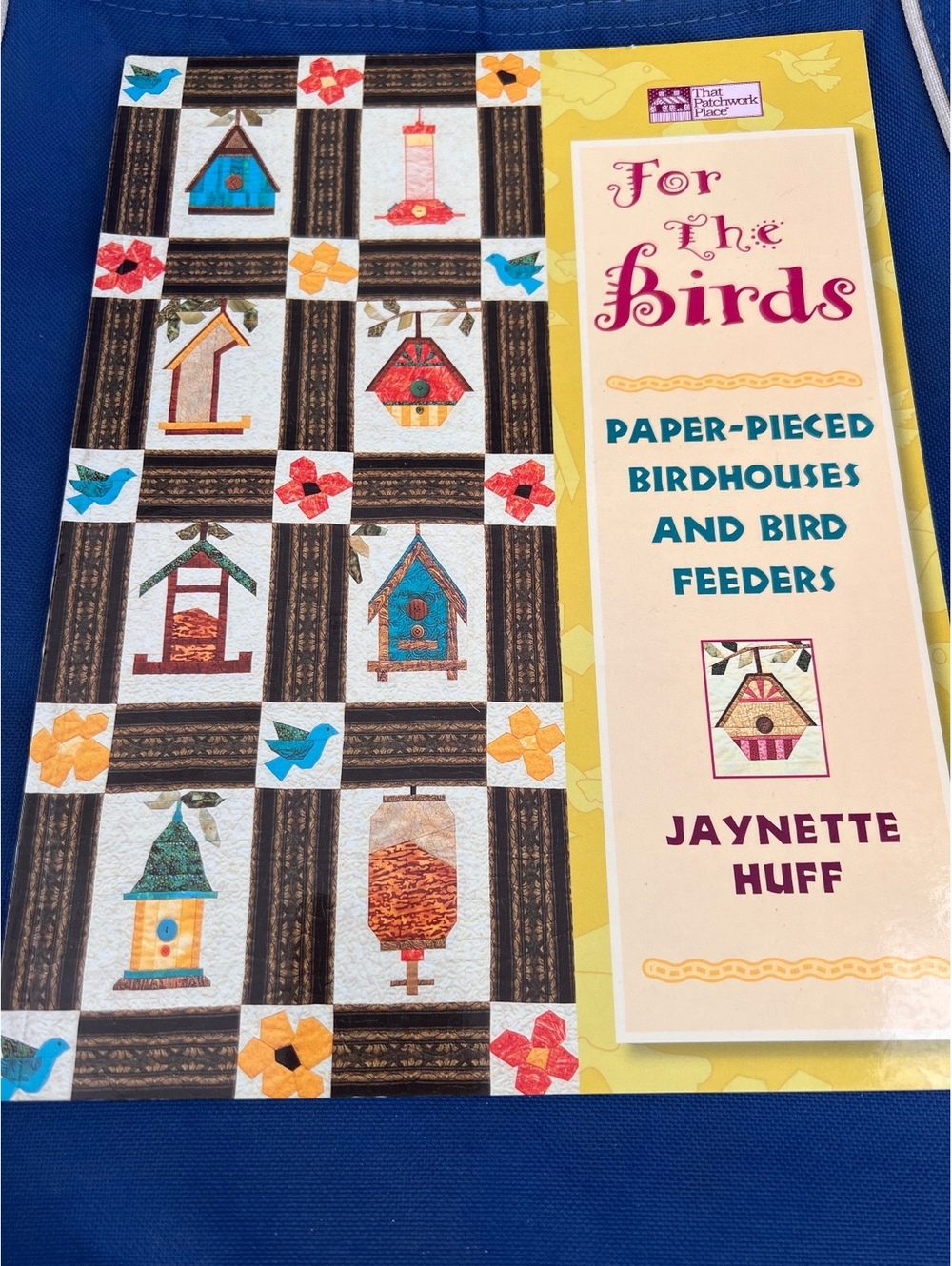 For the Birds Paper-Pieced Birdhouses and Bird Feeders book